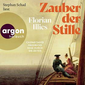 Zauber der Stille by Florian Illies