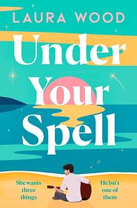 Under Your Spell by Laura Wood