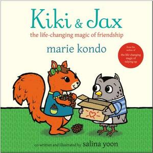 Kiki & Jax: The Life-Changing Magic of Friendship by Salina Yoon, Marie Kondo