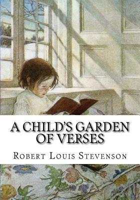 A Child's Garden of Verses by Robert Louis Stevenson