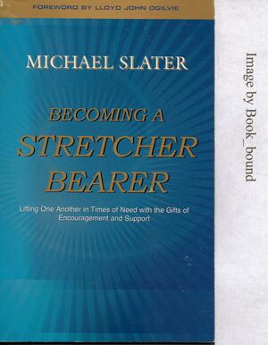 Becoming a Stretcher Bearer by Michael Slater