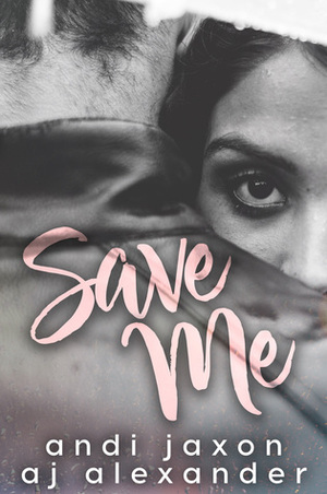 Save Me by AJ Alexander, Andi Jaxon