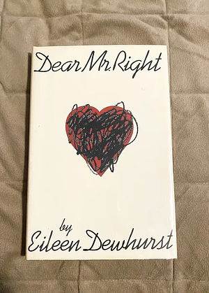 Dear Mr. Right by Eileen Dewhurst