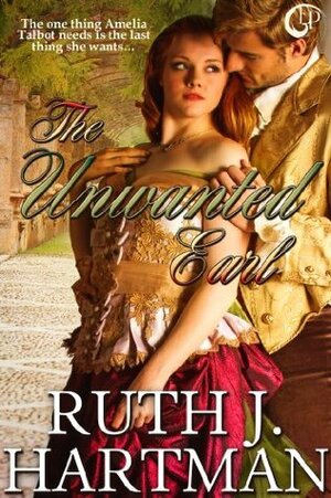 The Unwanted Earl by Ruth J. Hartman