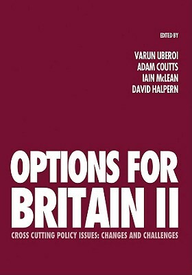 Options for Britain II: Cross Cutting Policy Issues - Changes and Challenges by 