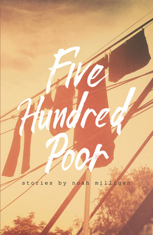 Five Hundred Poor by Noah Milligan