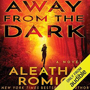 Away from the Dark by Aleatha Romig