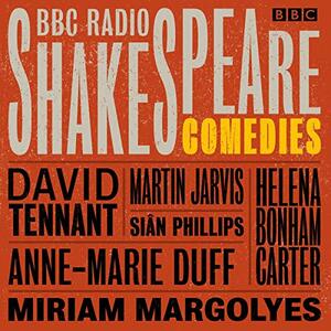 BBC Radio Shakespeare: A Collection of Eight Comedies by William Shakespeare