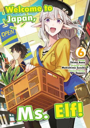 Welcome to Japan, Ms. Elf! (MANGA) Vol 6 by Makishima Suzuki