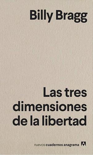 Las tres dimensiones de la libertad by Billy Bragg