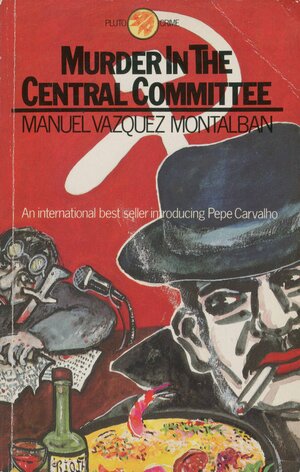Murder in the Central Committee by Manuel Vázquez Montalbán