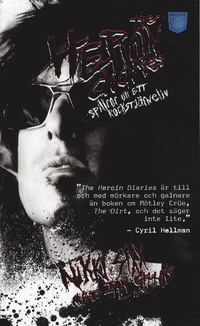 The Heroin diaries: spillror ur ett rockstjärneliv by Erik Thompson, Nikki Sixx, Ian Gittins