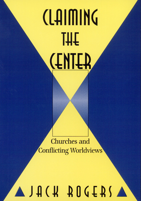 Claiming the Center by Jack Rogers