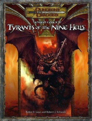 Fiendish Codex II: Tyrants of the Nine Hells by Robin D. Laws, Robert J. Schwalb