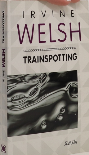 Trainspotting by Irvine Welsh