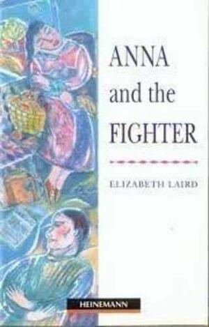 Anna and the Fighter by Elizabeth Laird