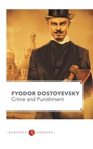 FYODOR DOSTYEVSKY crime and punishment by Fyodor Dostoevsky