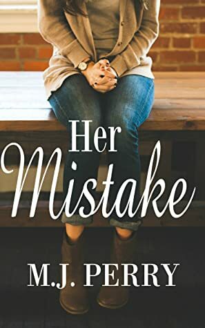 Her Mistake by M.J. Perry