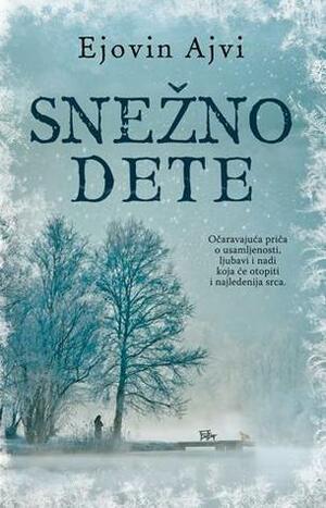 Snežno dete by Eowyn Ivey, Dubravka Srećković Divković