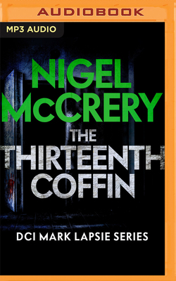 The Thirteenth Coffin by Nigel McCrery