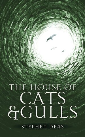 The House of Cats and Gulls by Stephen Deas