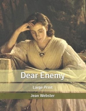 Dear Enemy: Large Print by Jean Webster