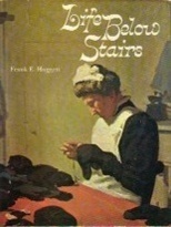 Life Below Stairs: Domestic Servants In England From Victorian Times by Frank Edward Huggett