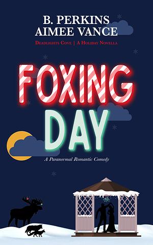 Foxing Day by B. Perkins, Aimee Vance