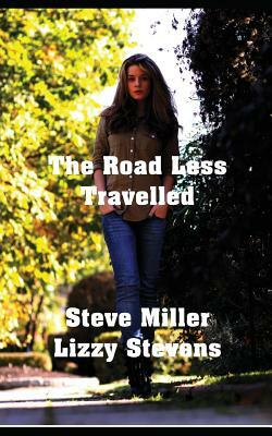 The Road Less Travelled by Lizzy Stevens, Steve Miller