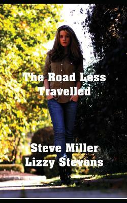 The Road Less Travelled by Steve Miller, Lizzy Stevens