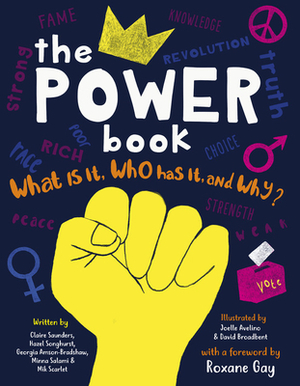 The Power Book: What Is It, Who Has It, and Why? by Mik Scarlet, Georgia Amson-Bradshaw, Claire Saunders, Hazel Songhurst, Roxane Gay, Joelle Avelino, Minna Salami