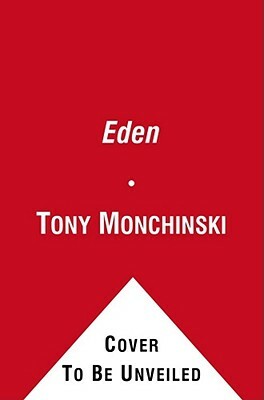 Eden by Tony Monchinski