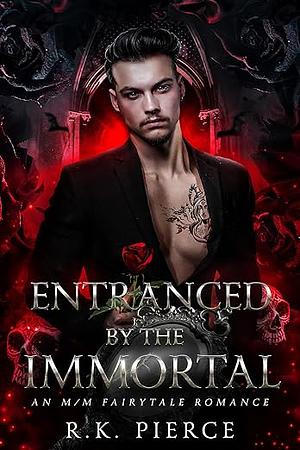 Entranced by the Immortal by R.K. Pierce