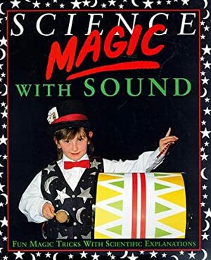 Science Magic With Sound by Chris Oxlade