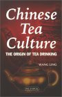 Chinese Tea Culture: The Origin Of Tea Drinking by Wang Ling