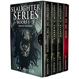 Slaughter Series Books 1 - 3 Bonus Edition by A.I. Nasser