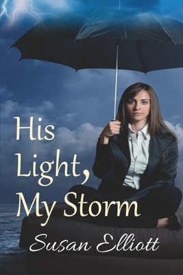 His Light, My Storm by Susan Elliott