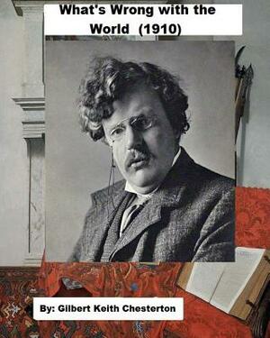 What's Wrong with the World (1910) by G. K. Chesterton