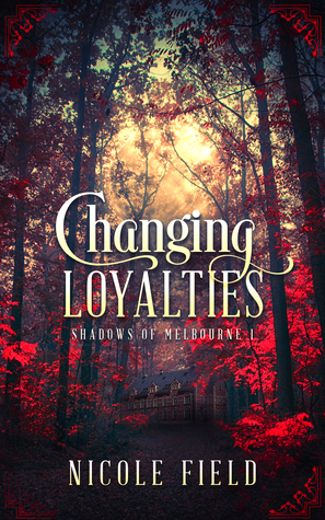 Changing Loyalties by Nicole Field