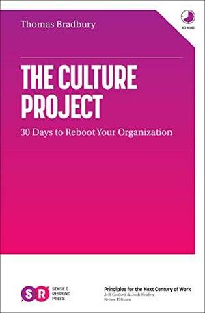 The Culture Project: 30 Days to Reboot Your Organization by Thomas Bradbury