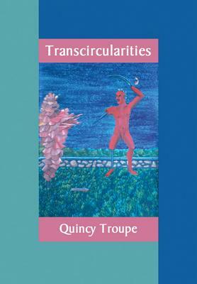 Transcircularities: New and Selected Poems by Quincy Troupe