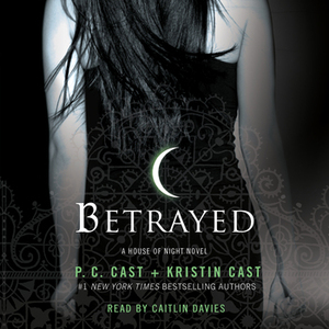 Betrayed by P.C. Cast, Kristin Cast
