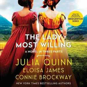 The Lady Most Willing... by Connie Brockway, Julia Quinn, Eloisa James