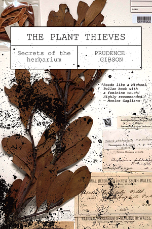 The Plant Thieves: Secrets of the herbarium by Prudence Gibson