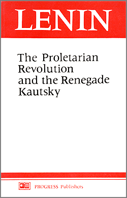 The Proletarian Revolution and the Renegade Kautsky by Vladimir Lenin