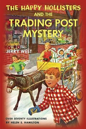 The Happy Hollisters and the Trading Post Mystery by Jerry West