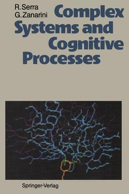 Complex Systems and Cognitive Processes by Gianni Zanarini, Roberto Serra