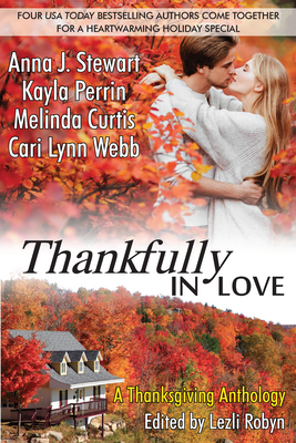 Thankfully in Love: A Thanksgiving Anthology by Kayla Perrin, Anna J. Stewart