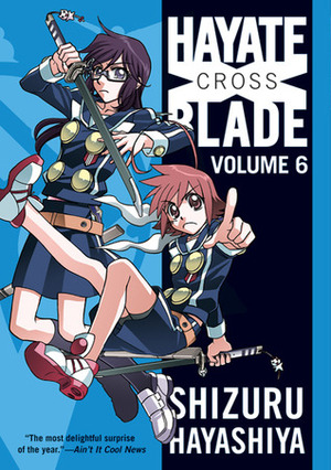 Hayate X Blade Vol 6 by Shizuru Hayashiya