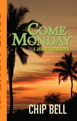 Come Monday by Chip Bell